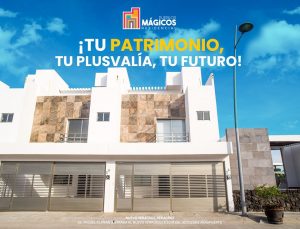 ¡TU PATRIMONIO, TU PLUSVALÍA, TU FUTURO!